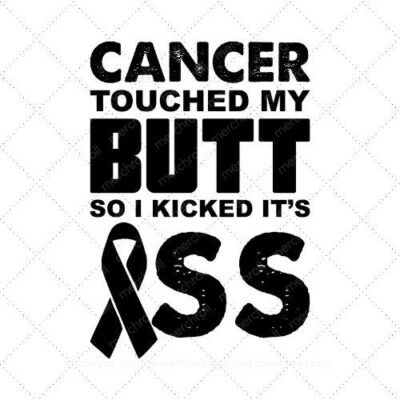 Cancer touched my butt so I kicked its ass SVG PNG EPS DXF AI Download