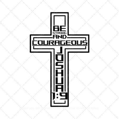 BE STRONG COURAGEOUS JOSHUA 1:9 SVG PNG EPS AI DXF Download