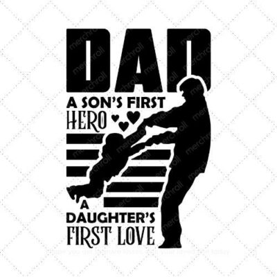 Dad a sons first hero a daughter first love SVG PNG EPS DXF AI Download