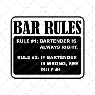 Bar rules rule #1 bartender is always right rule #2 if bartender is wrong see rule #1 SVG PNG EPS AI DXF Download