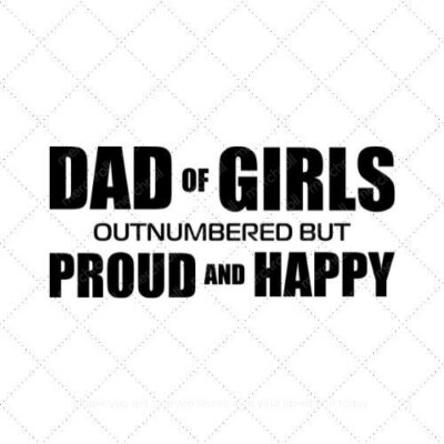 Dad of girls outnumbered but proud and happy SVG PNG EPS DXF AI Download