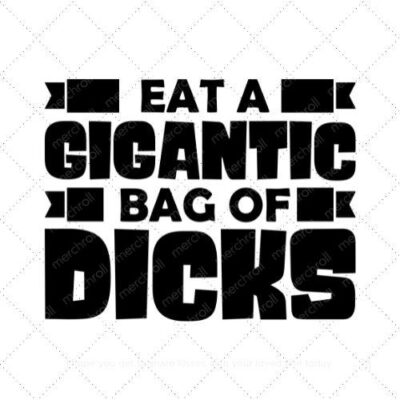 Eat a gigantic bag of dicks SVG PNG EPS DXF AI Download