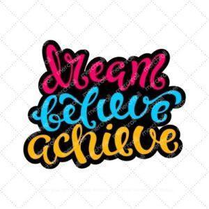 Free Free 104 Dream Believe Achieve Svg SVG PNG EPS DXF File