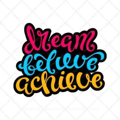 Dream Believe Achieve SVG PNG EPS AI DXF Download