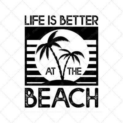 Life is better at the beach SVG PNG EPS DXF AI Download