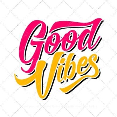 Good Vibes SVG PNG EPS AI DXF Download