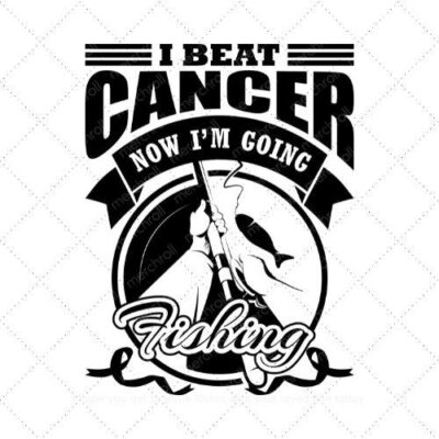 I beat cancer now im going fishing SVG PNG EPS DXF AI Download