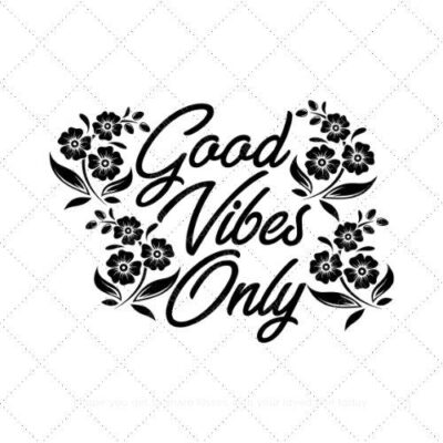 Good Vibes Only SVG PNG EPS AI DXF Download