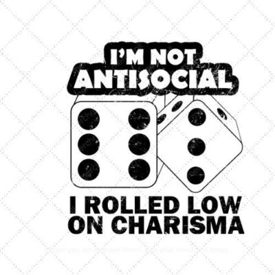 I'm not antisocial I rolled low on charisma SVG PNG EPS DXF AI Download