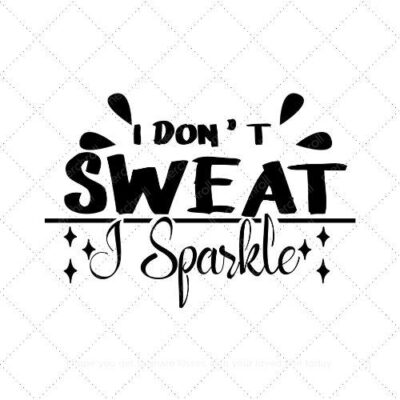 I don't sweat I sparkle SVG PNG EPS DXF AI Download