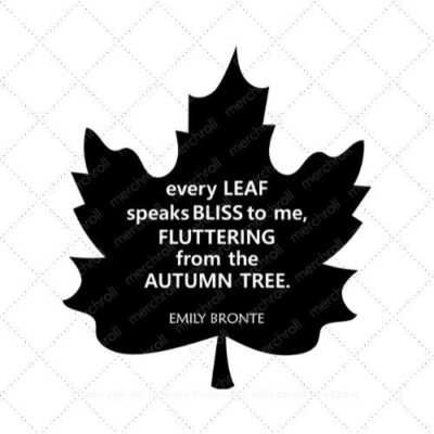 Every leaf speaks bliss to me fluttering from the autumn tree SVG PNG EPS DXF AI Download