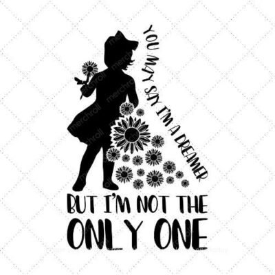 You may say I'm a dreamer but I'm not the only one SVG PNG EPS DXF AI Download