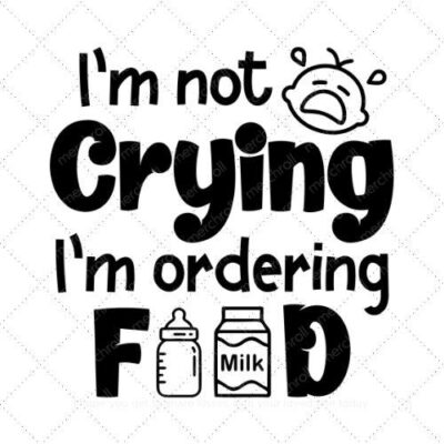 Im not cryng Im ordering food SVG PNG EPS AI DXF Download