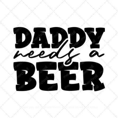 Daddy needs a beer SVG PNG EPS DXF AI Download