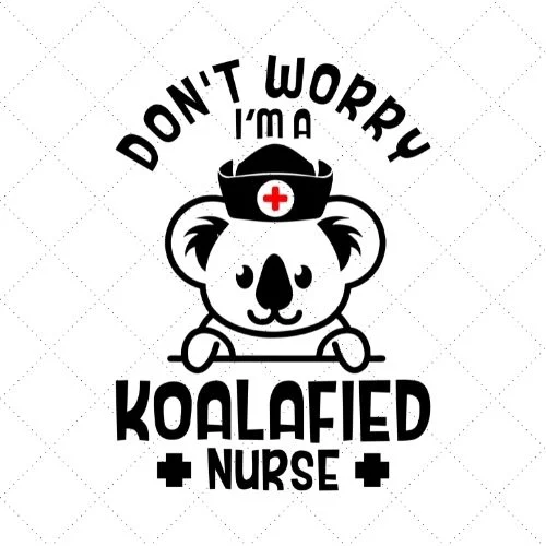 Don't Worry I'm A Koalafied Nurse SVG PNG EPS DXF AI Download