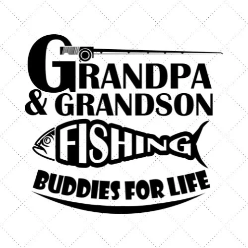 Grandpa And Grandson Fishing Buddies For Life SVG PNG EPS DXF AI