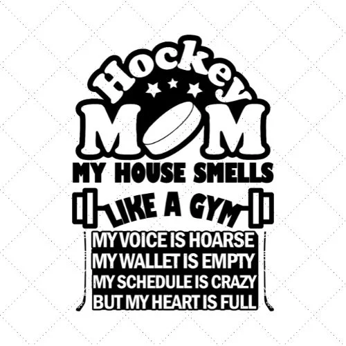 Hockey Mom My House Smells Like A Gym SVG PNG EPS DXF AI Download