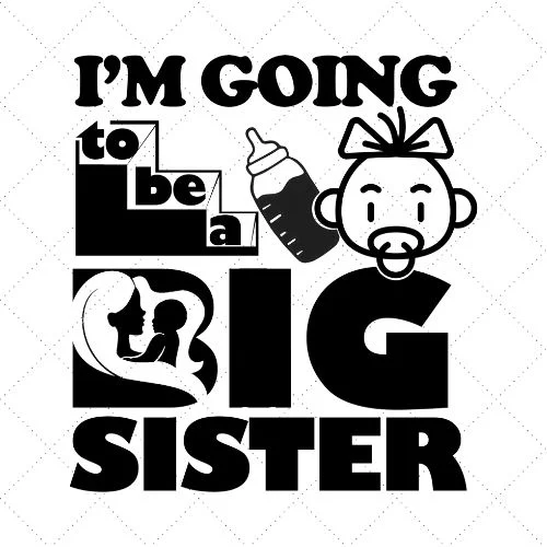 I'm Going To Be A Big Sister SVG PNG EPS DXF AI Download