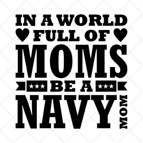 In A World Full Of Moms Be A Navy SVG PNG EPS DXF AI Download