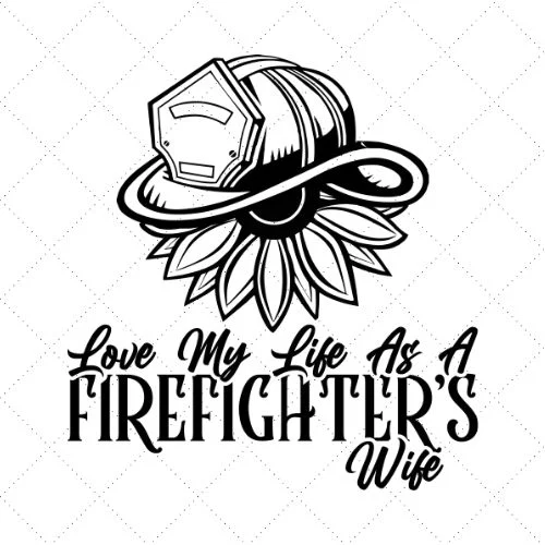 Love My Life A Firefighter's Wife SVG PNG EPS DXF AI Download