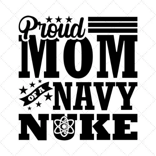 Proud Mom Of A Navy Nuke SVG PNG EPS DXF AI Download
