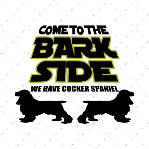Come To The Dark Side We Have Cocker Spaniel SVG PNG EPS DXF AI Download