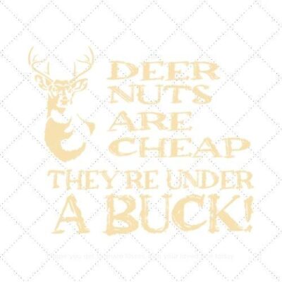 Deer nuts are cheap they're under a buck SVG PNG EPS DXF AI Download