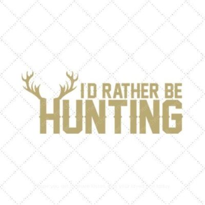 Id rather be hunting SVG PNG EPS DXF AI Download