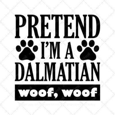 Pretend I'm a dalmatian woof woof SVG PNG EPS DXF AI Download