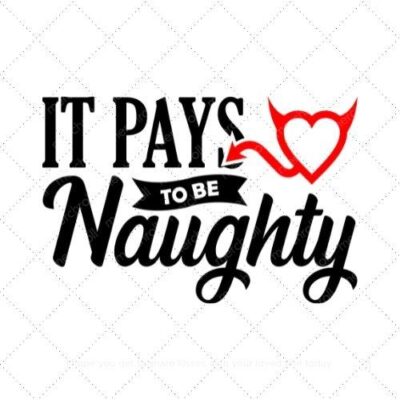 It pays to be naughty SVG PNG EPS DXF AI Download