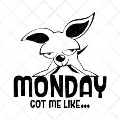 Monday got me like SVG PNG EPS DXF AI Download