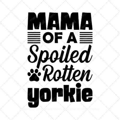 Mama of a spoiled rotten yorkie SVG PNG EPS DXF AI Download