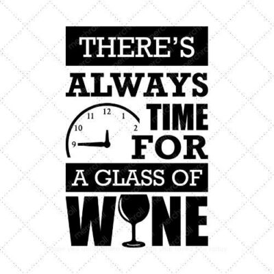 There's always time for a glass of wine SVG PNG EPS DXF AI Download