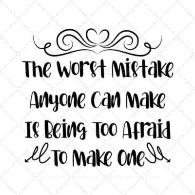 The worst mistake anyone can make is being too afraid to make one SVG PNG EPS DXF AI Download