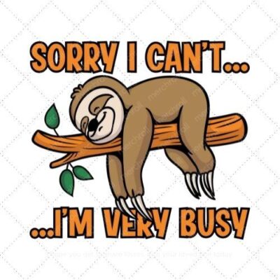 Sorry I can't I'm very busy SVG PNG EPS DXF AI Download