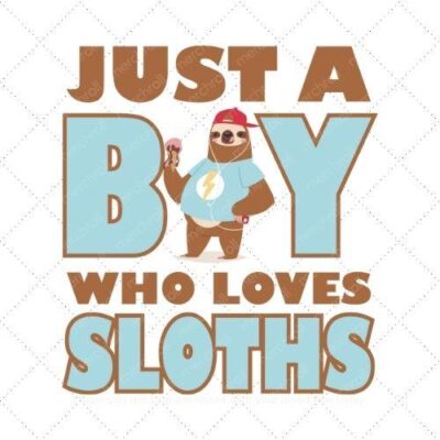 Just a boy who loves sloths SVG PNG EPS DXF AI Download