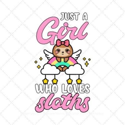 Just a girl who loves sloths SVG PNG EPS DXF AI Download
