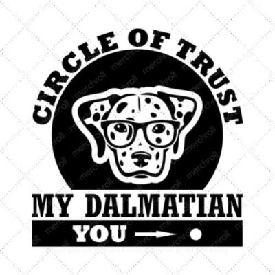 Circle of trust my dalmatian you SVG PNG EPS DXF AI Download