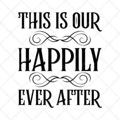 This is our happily ever after SVG PNG EPS DXF AI Download