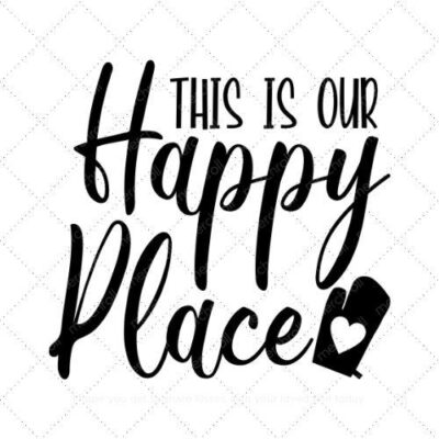 This is our happy place SVG PNG EPS DXF AI Download