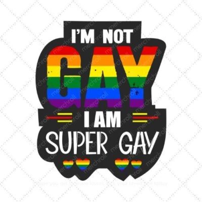 I'm not gay I am super gay SVG PNG EPS DXF AI Download