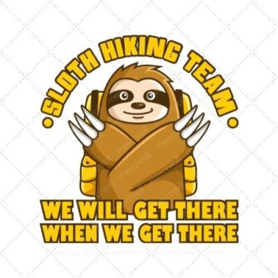 Sloth hiking team we will get there when we get there SVG PNG EPS DXF AI Download