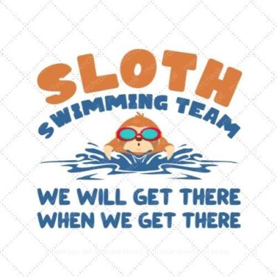 Sloth swimming team we will get there when we get there SVG PNG EPS DXF AI Download