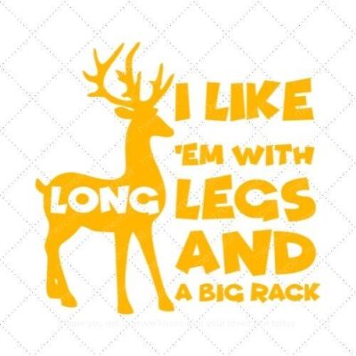 I like em with long legs and a big rack SVG PNG EPS DXF AI Download