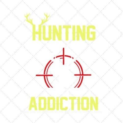 Hunting is not a sport it's a addiction SVG PNG EPS DXF AI Download