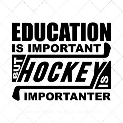 Education Is Important But Hockey Is Importanter SVG PNG EPS DXF AI Download