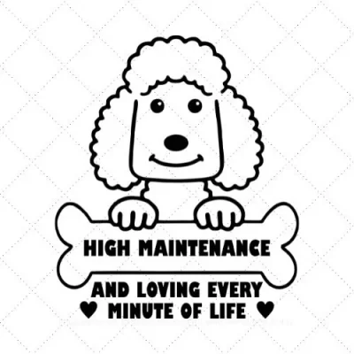 High Mentenance And Loving Every Minute Of Life SVG PNG EPS DXF AI Download