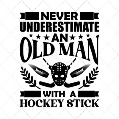 Never Underestimate An Oldman With A Hockey Stick SVG PNG EPS DXF AI Download