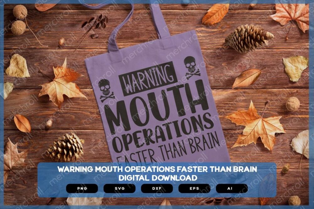 Warning, Mouth Operations Faster Than Brain | Sarcastic Designs Shirts Mugs Vinyl Printing SVG Stickers POD