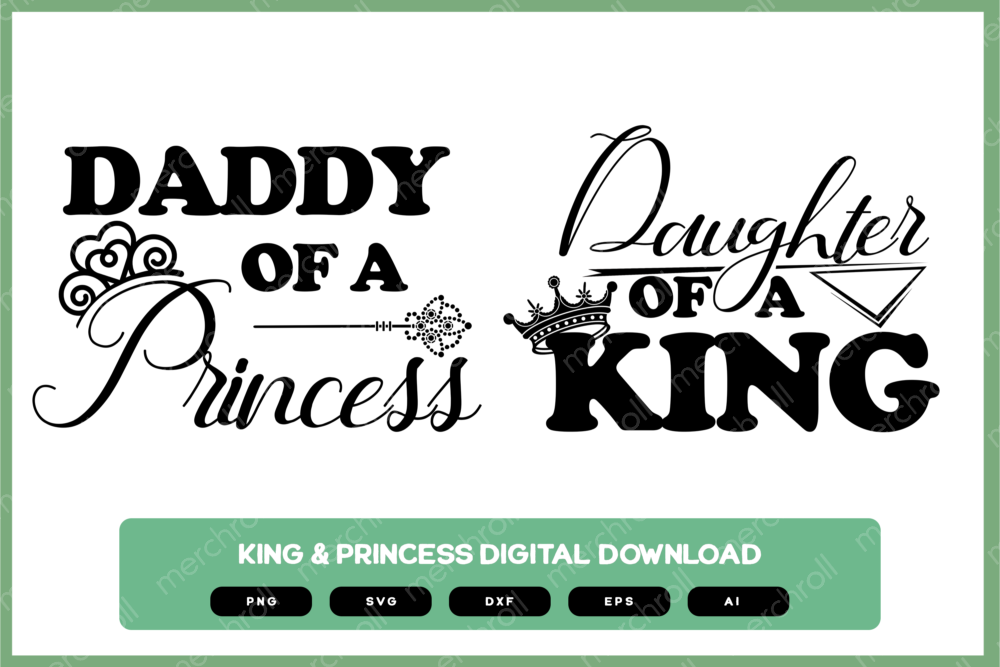Daughter of a king Daddy & Baby Matching Shirt Design SVG PNG EPS DXF AI Download